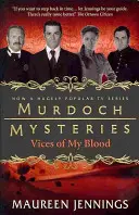 Murdoch Mysteries - Vicios de mi sangre - Murdoch Mysteries - Vices of My Blood