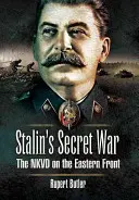 La guerra secreta de Stalin: la NKVD en el frente oriental - Stalin's Secret War: The NKVD on the Eastern Front