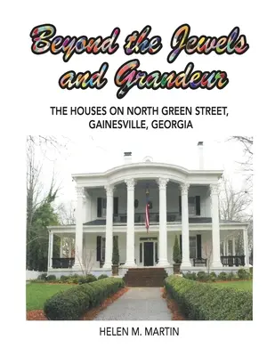 Más allá de las joyas y la grandeza: Las casas de North Green Street, Gainesville, Georgia - Beyond the Jewels and Grandeur: The Houses on North Green Street, Gainesville, Georgia