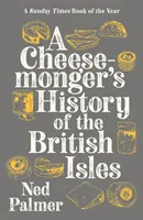 Historia quesera de las Islas Británicas - Cheesemonger's History of the British Isles