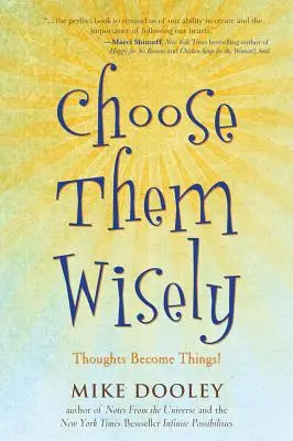 Elígelos Sabiamente: Los pensamientos se convierten en cosas - Choose Them Wisely: Thoughts Become Things!