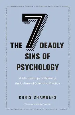 Los siete pecados capitales de la psicología: Un manifiesto para reformar la cultura de la práctica científica - The Seven Deadly Sins of Psychology: A Manifesto for Reforming the Culture of Scientific Practice