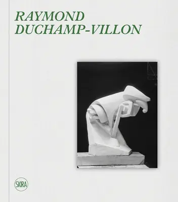 Raymond Duchamp-Villon:: Catálogo razonado - Raymond Duchamp-Villon:: Catalogue Raisonn