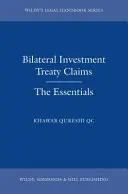 Reclamaciones bilaterales de tratados de inversión: Lo esencial - Bilateral Investment Treaty Claims: The Essentials