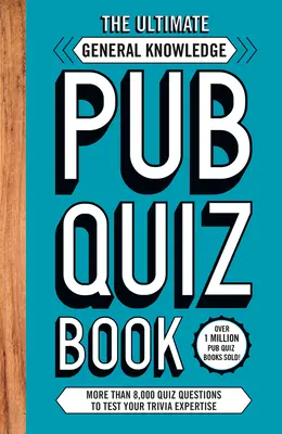 Libro de preguntas y respuestas sobre conocimientos generales - Más de 8.000 preguntas y respuestas - Ultimate General Knowlege Pub Quiz Book - More than 8,000 Quiz Questions