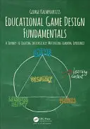 Fundamentos del diseño de juegos educativos: Un viaje hacia la creación de experiencias de aprendizaje intrínsecamente motivadoras - Educational Game Design Fundamentals: A Journey to Creating Intrinsically Motivating Learning Experiences