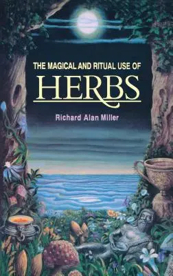 El uso mágico y ritual de las hierbas - The Magical and Ritual Use of Herbs