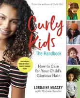 Niños rizados: El manual: Cómo cuidar el cabello de tus hijos - Curly Kids: The Handbook: How to Care for Your Child's Glorious Hair