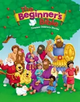 La Biblia de los principiantes: Cuentos intemporales para niños - The Beginner's Bible: Timeless Children's Stories