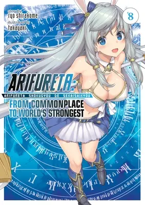 Arifureta: From Commonplace to World's Strongest (Novela ligera) Vol. 8 - Arifureta: From Commonplace to World's Strongest (Light Novel) Vol. 8