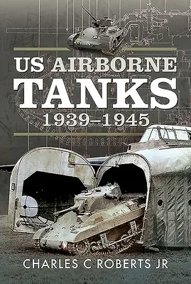 Tanques aerotransportados, 1939-1945 - Us Airborne Tanks, 1939-1945