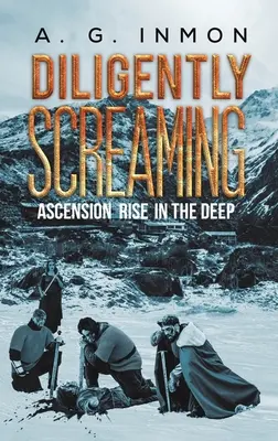 Gritando con diligencia: Ascensión en las profundidades - Diligently Screaming: Ascension Rise in The Deep