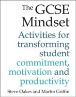 The GCSE Mindset: 40 actividades para transformar el compromiso, la motivación y la productividad - The GCSE Mindset: 40 Activities for Transforming Commitment, Motivation and Productivity