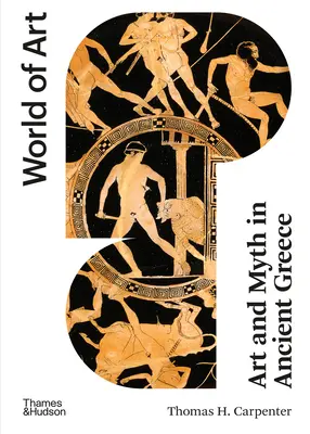 Arte y mito en la antigua Grecia: Segunda edición - Art and Myth in Ancient Greece: Second Edition