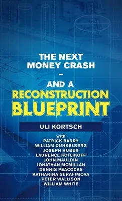 La próxima crisis monetaria y un plan de reconstrucción - The Next Money Crash-And a Reconstruction Blueprint