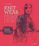 Diseño de moda de punto: Los secretos del dibujo de tejidos y prendas de punto - Knitwear Fashion Design: The Secrets of Drawing Knitted Fabrics and Garments