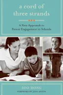 Una cuerda de tres cabos: Un nuevo enfoque de la participación de los padres en la escuela - A Cord of Three Strands: A New Approach to Parent Engagement in Schools