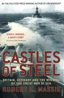 Castillos de acero - Gran Bretaña, Alemania y la victoria de la Gran Guerra en el mar - Castles Of Steel - Britain, Germany and the Winning of The Great War at Sea