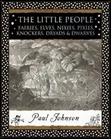 Gente Pequeña - Hadas, Elfos, Nixies, Pixies, Tocadores, Dríadas y Enanos - Little People - Fairies, Elves, Nixies, Pixies, Knockers, Dryads and Dwarves