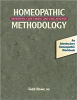 Metodología homeopática: Repertorio, toma de casos y análisis de casos - Homeopathic Methodology: Repertory, Case Taking, and Case Analysis