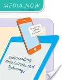 Media Now: Comprender los medios de comunicación, la cultura y la tecnología - Media Now: Understanding Media, Culture, and Technology