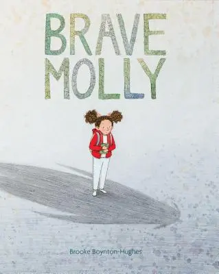 Molly la Valiente: (Libros de Empoderamiento para Niños, Libros de Superación del Miedo para Niños, Libros de Valentía para Niños) - Brave Molly: (Empowering Books for Kids, Overcoming Fear Kids Books, Bravery Books for Kids)