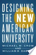 El diseño de la nueva universidad estadounidense - Designing the New American University