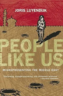 Gente como nosotros: tergiversando Oriente Próximo - People Like Us: Misrepresenting the Middle East