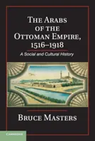 Los árabes del Imperio Otomano, 1516-1918 - The Arabs of the Ottoman Empire, 1516-1918