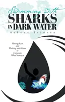 Nadando con tiburones en aguas oscuras: Tener Raza y Trabajar con Gracia en la América Blanca Corporativa - Swimming with Sharks in Dark Water: Having Race and Working with Grace in Corporate White America