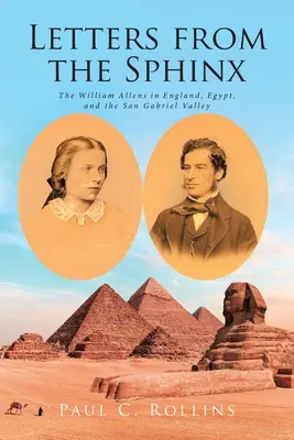 Cartas desde la esfinge: los William Allen en Inglaterra, Egipto y el valle de San Gabriel - Letters from the Sphinx: The William Allens in England, Egypt, and the San Gabriel Valley