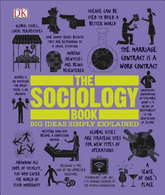 El libro de sociología: Grandes ideas explicadas de forma sencilla - The Sociology Book: Big Ideas Simply Explained