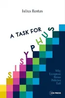 Una tarea para Sísifo: Por qué fracasan las políticas europeas sobre los gitanos - A Task for Sisyphus: Why Europe's Roma Policies Fail