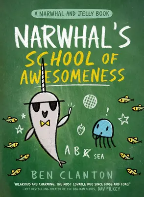 La escuela de las maravillas de Narval (Libro de Narval y Jalea nº 6) - Narwhal's School of Awesomeness (a Narwhal and Jelly Book #6)