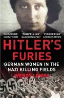 Las furias de Hitler: mujeres alemanas en los campos de exterminio nazis - Hitler's Furies - German Women in the Nazi Killing Fields