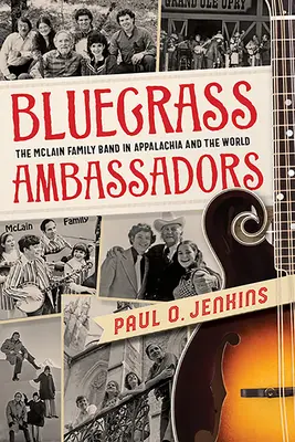 Embajadores del Bluegrass: The McLain Family Band en los Apalaches y en el mundo - Bluegrass Ambassadors: The McLain Family Band in Appalachia and the World