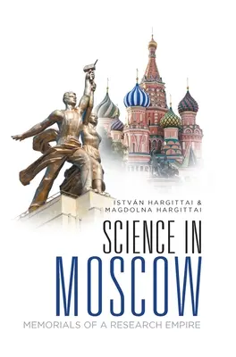 La ciencia en Moscú: Memorias de un imperio de investigación - Science in Moscow: Memorials of a Research Empire