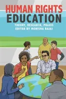 Educación en derechos humanos: Teoría, investigación y práctica - Human Rights Education: Theory, Research, Praxis