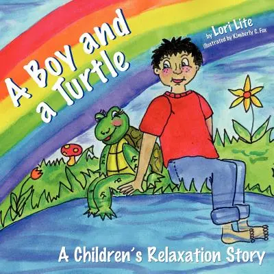 Un niño y una tortuga: Un cuento para dormir que enseña a los más pequeños a visualizar para reducir el estrés, disminuir la ansiedad y mejorar el sueño - A Boy and a Turtle: A Bedtime Story that Teaches Younger Children how to Visualize to Reduce Stress, Lower Anxiety and Improve Sleep