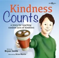 La bondad cuenta: Una historia sobre actos de bondad al azar - Kindness Counts: A Story Teaching Random Acts of Kindness