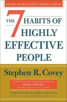 Los 7 Hábitos de la Gente Altamente Efectiva: Edición 30 Aniversario - The 7 Habits of Highly Effective People: 30th Anniversary Edition