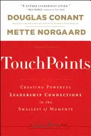 TouchPoints: Cómo crear poderosas conexiones de liderazgo en los momentos más pequeños - TouchPoints: Creating Powerful Leadership Connections in the Smallest of Moments