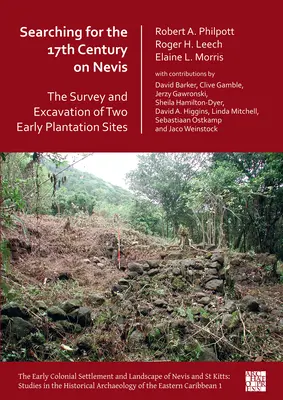 En busca del siglo XVII en Nieves: Prospección y excavación de dos antiguas plantaciones - Searching for the 17th Century on Nevis: The Survey and Excavation of Two Early Plantation Sites