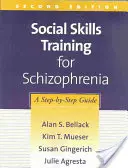 Entrenamiento en habilidades sociales para la esquizofrenia, segunda edición: Una guía paso a paso - Social Skills Training for Schizophrenia, Second Edition: A Step-By-Step Guide