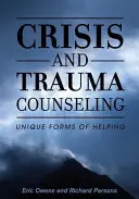 Asesoramiento en situaciones de crisis y trauma: Formas únicas de ayuda - Crisis and Trauma Counseling: Unique Forms of Helping