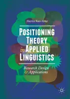 Teoría del posicionamiento en lingüística aplicada: Diseño de investigación y aplicaciones - Positioning Theory in Applied Linguistics: Research Design and Applications