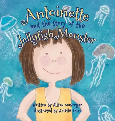 Antoinette y la historia del monstruo de las medusas - Antoinette and the Story of the Jellyfish Monster