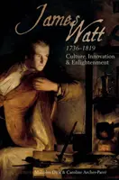 James Watt (1736-1819): Cultura, innovación e Ilustración - James Watt (1736-1819): Culture, Innovation and Enlightenment