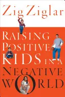 Cómo criar hijos positivos en un mundo negativo - Raising Positive Kids in a Negative World