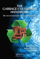 Manual de recogida de basura: El arte de la gestión automática de la memoria - The Garbage Collection Handbook: The Art of Automatic Memory Management